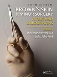 Brown& 39 S Skin And Minor Surgery - A Text & Colour Atlas Fifth Edition Paperback 5TH New Edition