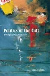 Politics of the Gift - Exchanges in Poststructuralism Hardcover