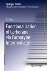 Functionalization Of Carborane Via Carboryne Intermediates 2016 Hardcover 1ST Ed. 2016