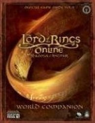 Lord Of The Rings Online: Shadows Of Angmar - World Companion: Prima Official Game Guide Prima Official Game Guides V. 2
