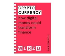 Cryptocurrency - How Digital Money Could Transform Finance Wired Guides Paperback