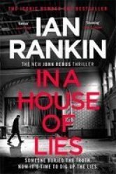 In A House Of Lies - The Brand New Rebus Thriller - The NO.1 Bestseller Paperback