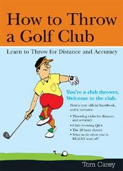 How To Throw A Golf Club