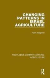 Changing Patterns In Israel Agriculture Paperback