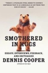 Smothered In Hugs - Essays Interviews Feedback And Obituaries Paperback