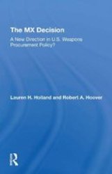 The Mx Decision - A New Direction In U.s. Weapons Procurement Policy? Paperback
