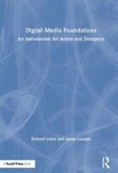 Digital Media Foundations - An Introduction For Artists And Designers Hardcover