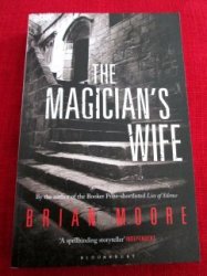 The Magician's Wife By Brian Moore - New And Unread A Spellbinding Novel