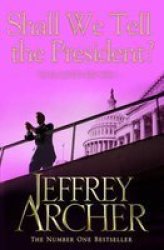Shall We Tell The President? - Jeffrey Archer Paperback
