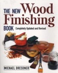 The New Wood Finishing Book Paperback 2ND Revised Edition