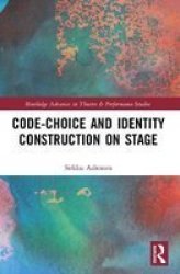 Code-choice And Identity Construction On Stage Paperback