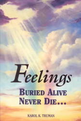 Feelings Buried Alive Never Die... paperback 10th Printing