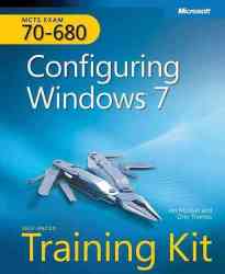 MCTS Self-Paced Training Kit Exam 70-680 : Configuring Windows 7