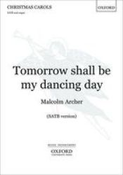Tomorrow Shall Be My Dancing Day Sheet Music Satb Vocal Score