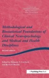 Methodological and Biostatistical Foundations of Clinical Neuropsychology and Medical and Health Disciplines: 2nd Edition Studies on Neuropsychology, Neurology and Cognition
