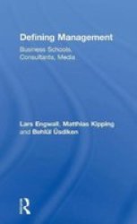 Defining Management - Business Schools Consultants Media Hardcover