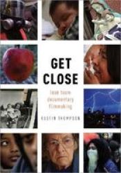 Get Close - Lean Team Documentary Filmmaking Hardcover
