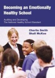 Becoming an Emotionally Healthy School: Auditing and Developing the National Healthy School Standard Lucky Duck Books