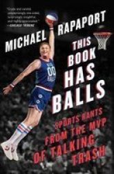 This Book Has Balls - Sports Rants From The Mvp Of Talking Trash Paperback