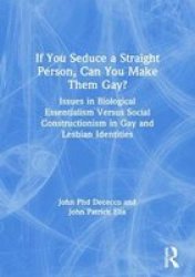 If You Seduce a Straight Person Can You Make Them Gay?