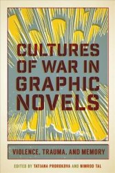 Cultures Of War In Graphic Novels - Violence Trauma And Memory Paperback