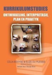 Kurrikulumstudies Ontwikkeling Interpretasie Plan En Praktyd