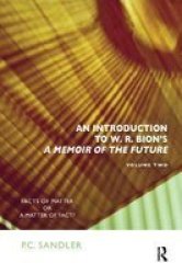 An Introduction To W.r. Bion& 39 S & 39 A Memoir Of The Future& 39 - Facts Of Matter Or A Matter Of Fact? Hardcover