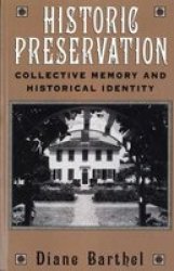 Historic Preservation: Collective Memory and Historical Identity