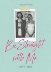 Be Straight With Me Paperback