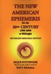The New American Ephemeris For The 20TH Century 1900-2000 At Midnight