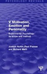 Experimental Psychology Its Scope And Method: Volume V - Motivation Emotion And Personality Paperback