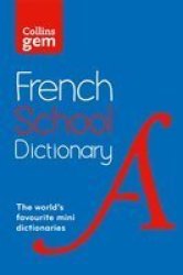 Collins Gem French School Dictionary: Trusted Support For Learning In A Mini-format
