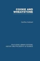 Cooke And Wheatstone - And The Invention Of The Electric Telegraph paperback