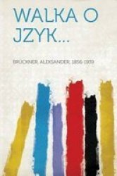 Walka O Jzyk... Polish Paperback