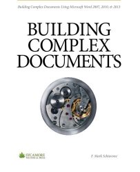 Building Complex Documents: Using Microsoft Word 2007 2010 And 2013