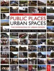 Public Places Urban Spaces - The Dimensions Of Urban Design paperback 2nd Revised Edition