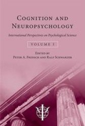 Cognition and Neuropsychology: International Perspectives on Psychological Science Volume 1