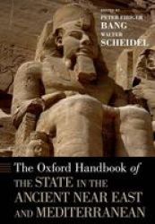The Oxford Handbook Of The State In The Ancient Near East And Mediterranean Hardcover