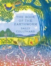The Book Of The Earthworm - Sally Coulthard Paperback