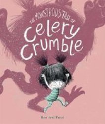 The Monstrous Tale Of Celery Crumble Paperback 1