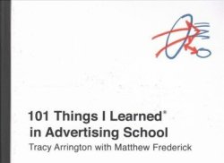 101 Things I Learned In Advertising School Hardcover