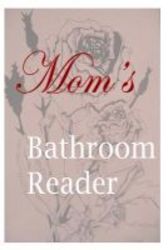 Mom's Bathroom Reader