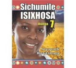 Sichumile Isixhosa Grade 7 Teacher's Guide