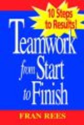 Teamwork from Start to Finish - 10 Steps to Results!