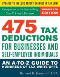475 Tax Deductions For Businesses And Self-employed Individuals: An A-to-z Guide To Hundreds Of Tax Write-offs