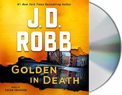 Golden In Death: An Eve Dallas Novel In Death Book 50