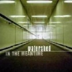 Watershed - In The Meantime CD