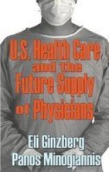 Us Healthcare and the Future Supply of Physicians