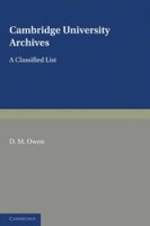 Cambridge University Archives - A Classified List Paperback