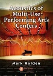 Acoustics Of Multi-use Performing Arts Centers Hardcover